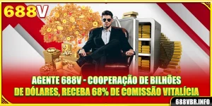 agente-688v-cooperaçao-de-bilhoes-de-dolares-receba-68-de-comissao-vitalicia