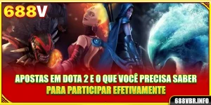 apostas-em-dota-2-e-o-que-voce-precisa-saber-para-participar-efetivamente