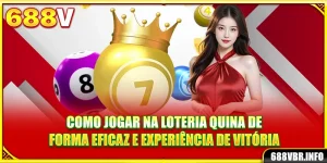 como-jogar-na-loteria-quina-de-forma-eficaz-e-experiencia-de-vitoria