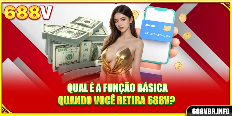 Qual é a função básica quando você retira 688V?