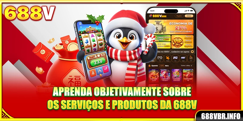 Aprenda objetivamente sobre os serviços e produtos da 688V