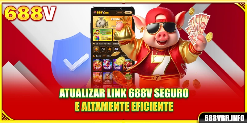 atualizar-link-688v-seguro-e-altamente-eficiente