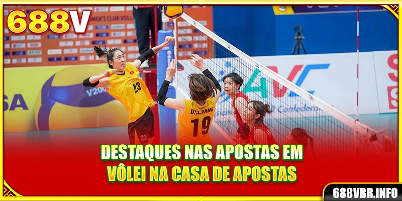 Destaques nas apostas em vôlei na casa de apostas