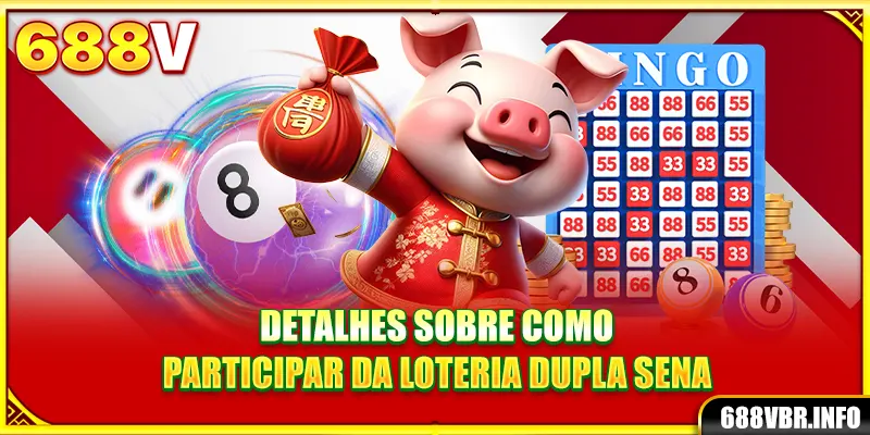 Detalhes sobre como participar da loteria Dupla Sena