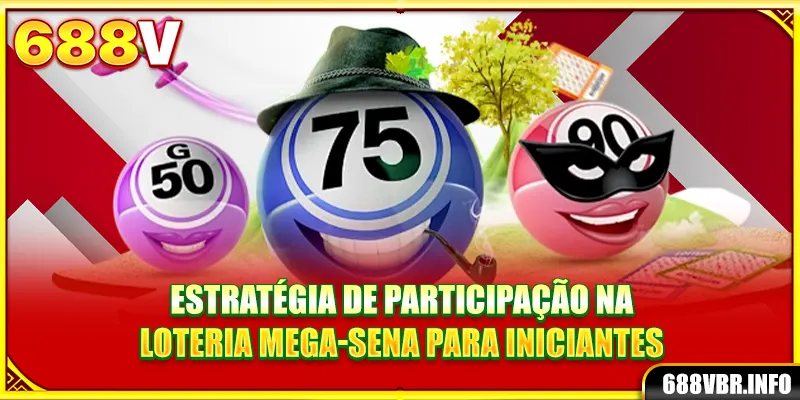 Estratégia de participação na loteria Mega-Sena para iniciantes