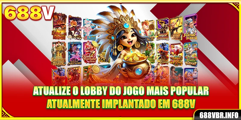 atualize-o-lobby-do-jogo-mais-popular-atualmente-implantado-em-688v