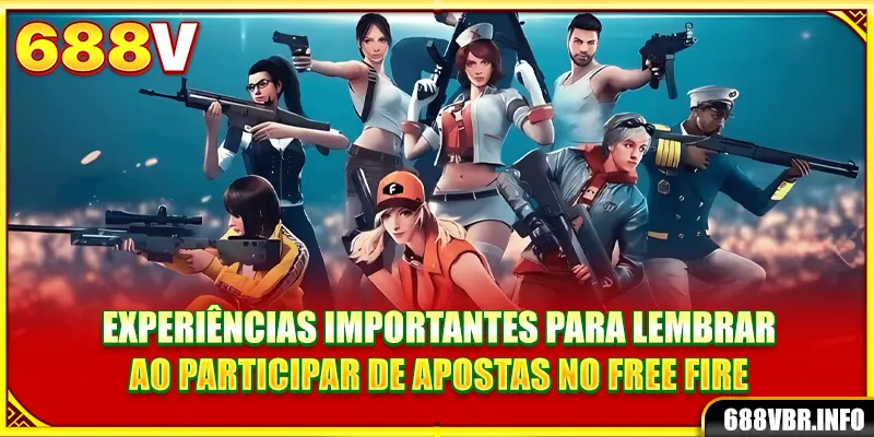 Experiências importantes para lembrar ao participar de apostas no Free Fire