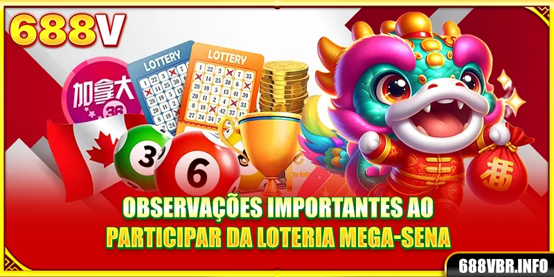 Observações importantes ao participar da loteria Mega-Sena